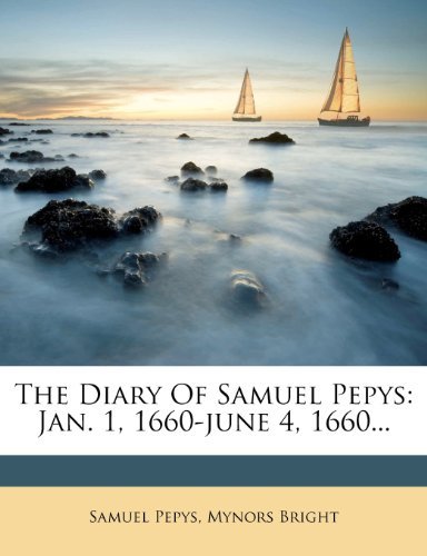 The Diary Of Samuel Pepys: Jan. 1, 1660-june 4, 1660...