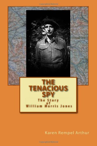 The Tenacious Spy: The Story of William Morris Jones (Volume 1)