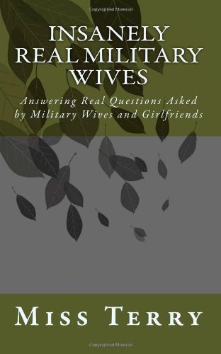 Insanely Real Military Wives: Answering Real Questions Asked by Military Wives and Girlfriends