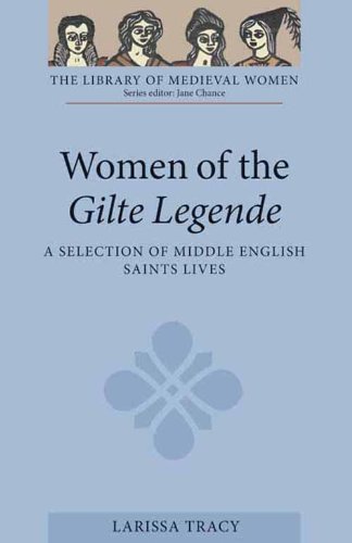 Larissa Tracy - «Women of the Gilte Legende: A Selection of Middle English Saints Lives (Library of Medieval Women)»