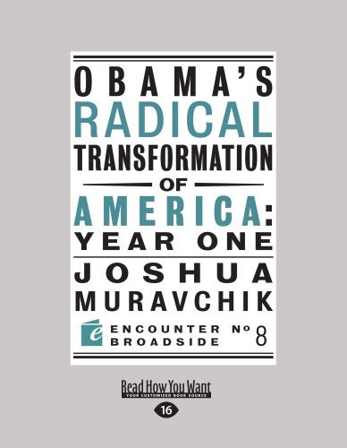 Joshua Muravchik - «Obamas Radical Transformation Of America: Year One»