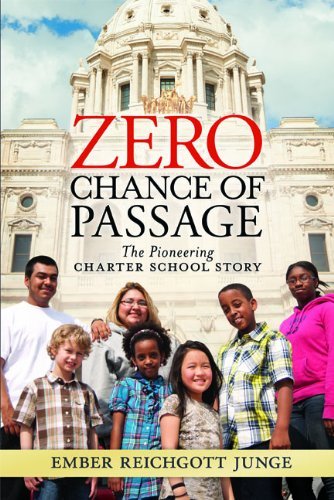 Ember Reichgott Junge - «Zero Chance of Passage: The Pioneering Charter School Story»