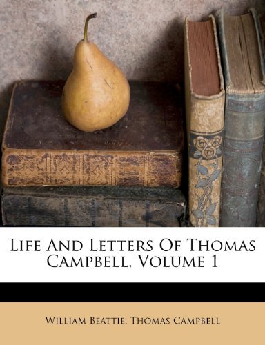 Life And Letters Of Thomas Campbell, Volume 1