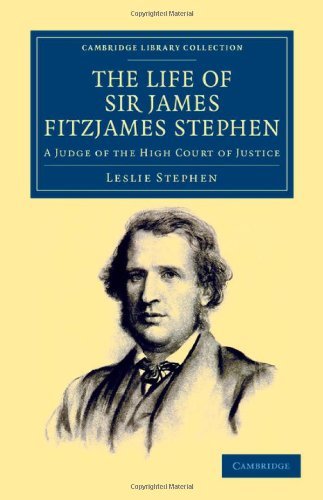 The Life of Sir James Fitzjames Stephen: A Judge of the High Court of Justice (Cambridge Library Collection - British and Irish History, 19th Century)