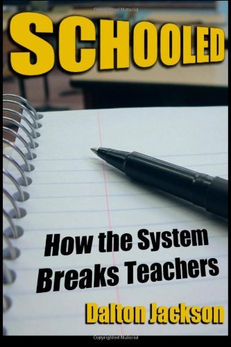 Dalton Jackson - «Schooled: How the System Breaks Teachers»