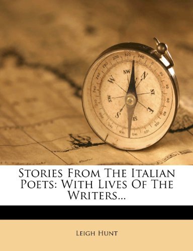 Stories From The Italian Poets: With Lives Of The Writers...
