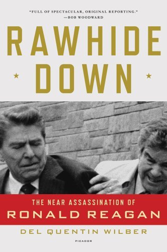 Rawhide Down: The Near Assassination of Ronald Reagan