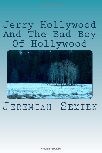 Jeremiah Semien - «Jerry Hollywood And The Bad Boy Of Hollywood»