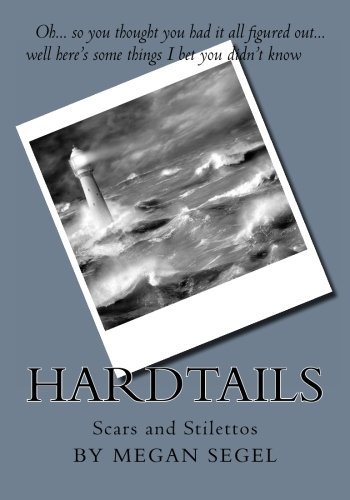 Ms. Megan S Segel - «Hardtails: Scars and Stilettos (Volume 1)»