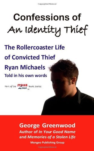 Confessions of an Identity Thief: The Rollercoaster Life of Convicted Thief Ryan Michaels