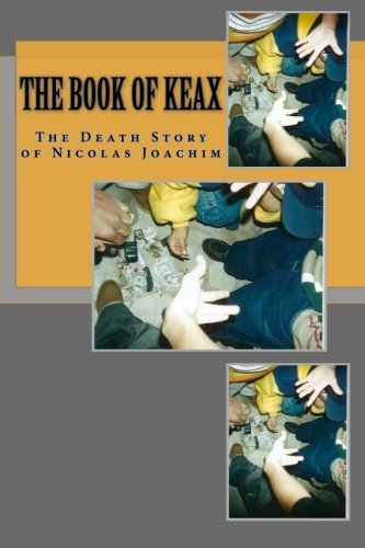 The Book of Keax: The Death Story of Nicolas Joachim (Volume 1)