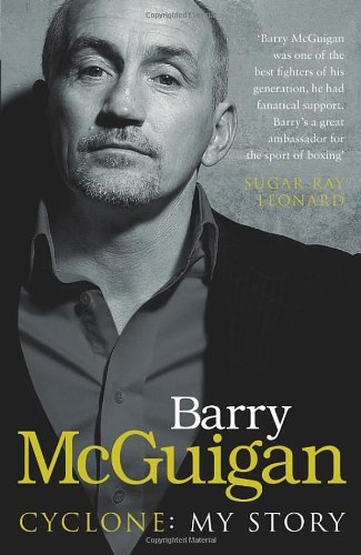Barry McGuigan - «Cyclone: My Story»