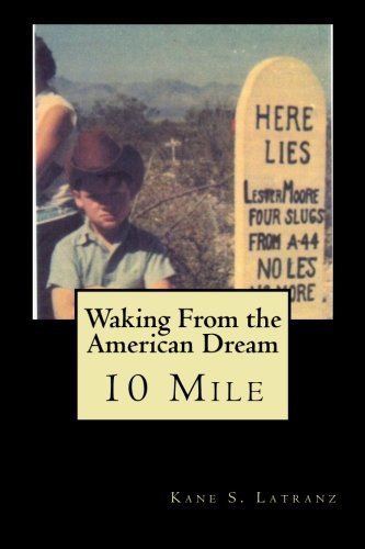 Mr. Kane S. Latranz - «Waking From the American Dream: Ten-Mile»
