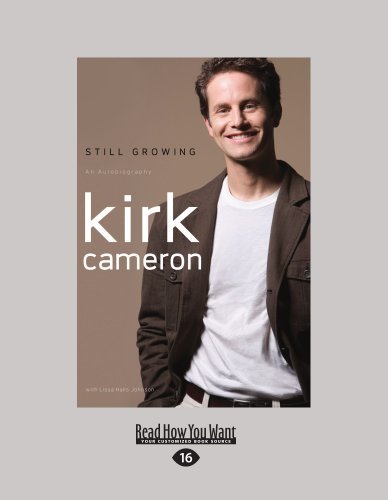 Kirk Cameron - «Still Growing: An Auto Biography»