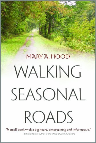 Mary A. Hood - «Walking Seasonal Roads»