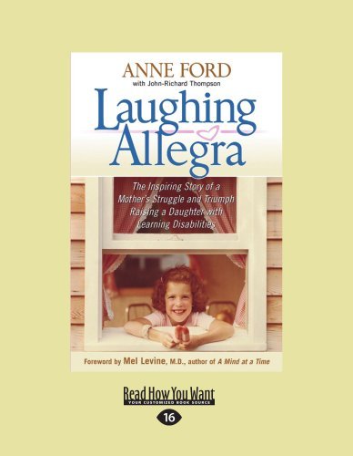 Laughing Allegra: The Inspiring Story of a Mothers Struggle and Triumph Raising a Daughter with Learning Disabilities