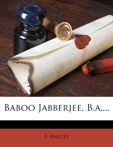 F. Anstey - «Baboo Jabberjee, B.a....»