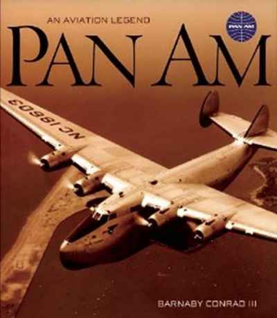 Barnaby Conrad III - «Pan Am: An Aviation Legend»