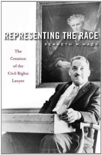 Kenneth W. Mack - «Representing the Race: The Creation of the Civil Rights Lawyer»