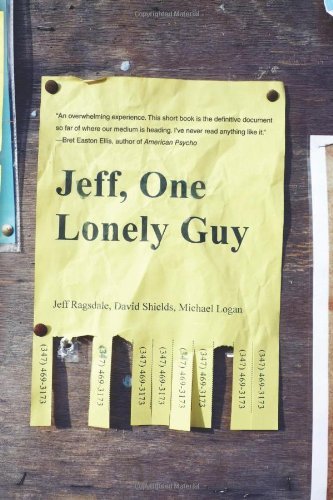 David Shields, Jeff Ragsdale, Michael Logan - «Jeff, One Lonely Guy»