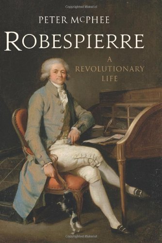 Peter McPhee - «Robespierre: A Revolutionary Life»