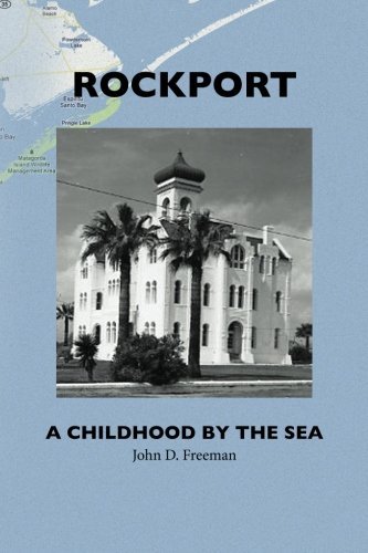 Dr John D Freeman - «Rockport: A Childhood by the Sea»