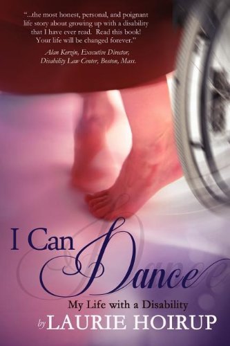 Laurie Hoirup - «I Can Dance: My Life with a Disability»