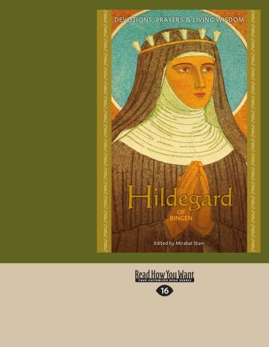 Hildegard Of Bingen: Devotions, Prayers & Living Wisdom
