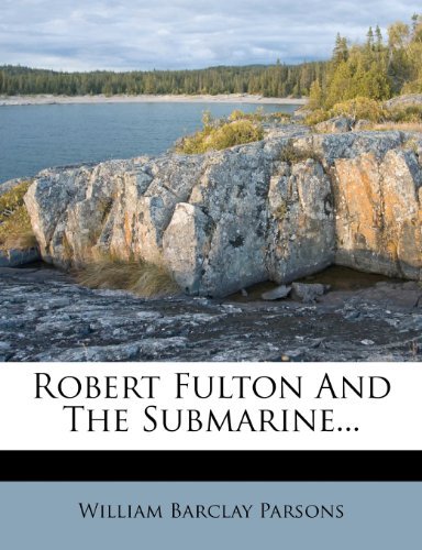 Robert Fulton And The Submarine...