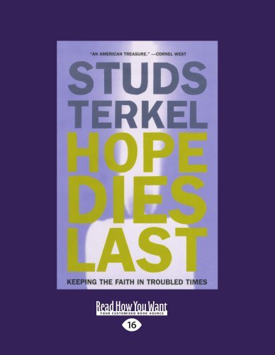Studs Terkel and Sydney Lewis - «Hope Dies Last: Keeping the Faith in Troubled Times»
