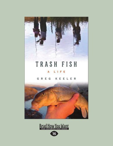 Greg Keeler - «Trash Fish: A Life»