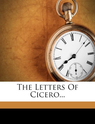 The Letters Of Cicero...
