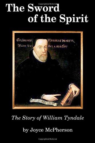 Joyce McPherson - «The Sword of the Spirit: The Story of William Tyndale»