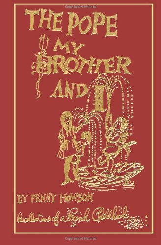 Penny Howson - «The Pope, My Brother and I - Recollections of a French Childhood»