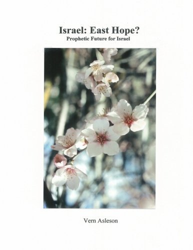 Israel:East Hope?: Prophetic Future for Israel