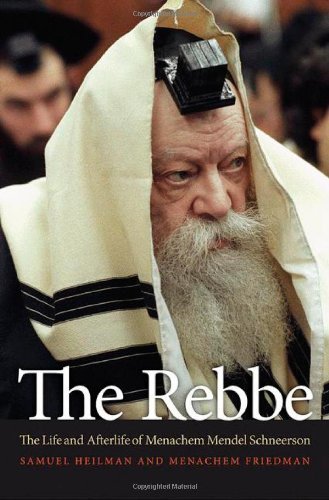 Samuel Heilman, Menachem Friedman - «The Rebbe: The Life and Afterlife of Menachem Mendel Schneerson»
