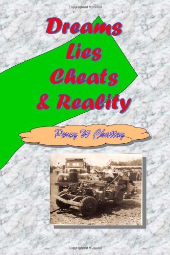 Dreams Lies Cheats & Reality: A true story of growing up in the East End of London during the horror of the Second World War and living through month ... schooling a poor second to the wa