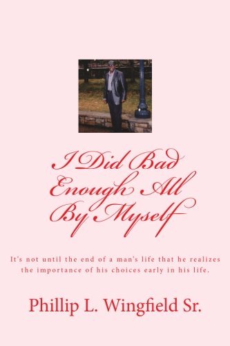 I Did Bad Enough All By Myself: (A Gentleman And A Scoundrel) (Volume 1)