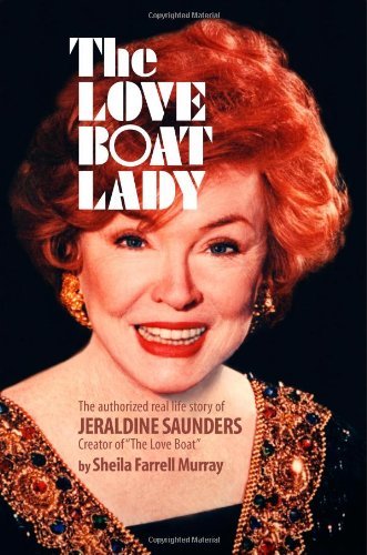 The Love Boat Lady: The authorized real life story of Jeraldine Saunders