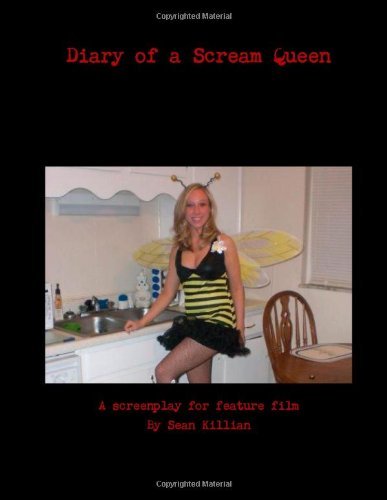 Sean Killian - «Diary of a Scream Queen: A screenplay for feature film»