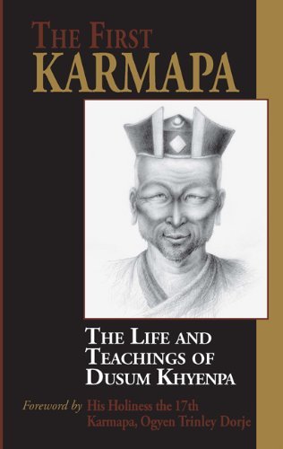 Dusum Kyenpa - «The First Karmapa: The Life and Teachings of Dusum Khyenpa»