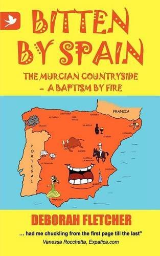 Deborah Fletcher - «Bitten by Spain - The Murcian Countryside a Baptism By Fire»