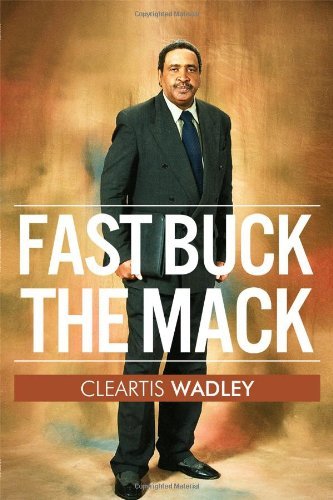 Cleartis Wadley - «Fast Buck the Mack»