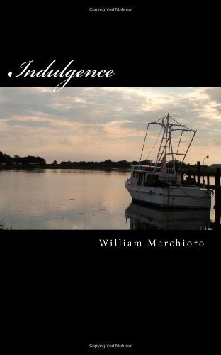 Mr. William J. Marchioro - «Indulgence: An Autobiography»