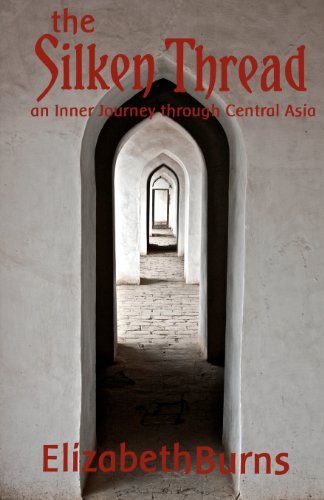 The Silken Thread: an Inner Journey through Central Asia