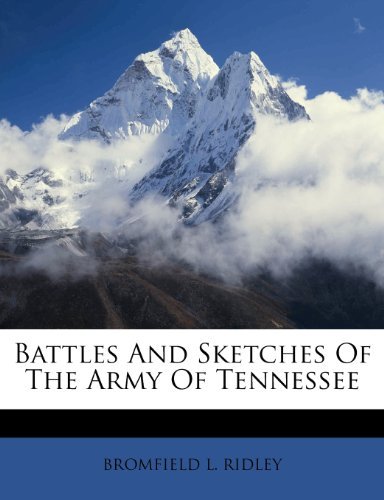 BROMFIELD L. RIDLEY - «Battles And Sketches Of The Army Of Tennessee»