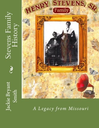 Jackie Bryant Smith - «Stevens Family History»