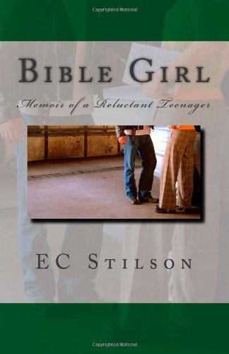 EC Stilson - «Bible Girl: Memoir of a Reluctant Teenager»