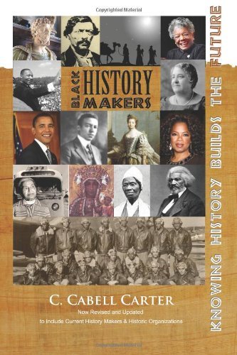 C. Cabell Carter - «Black History Makers: Now Revised and Updated to Include Current History Makers and Historic Orgnizations»