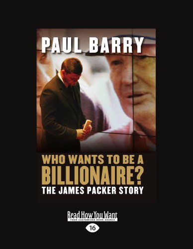 Paul Barry - «Who Wants To Be A Billionaire?: The James Packer Story»